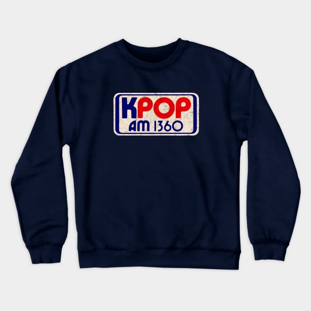 KPOP 1360 AM San Diego Radio Station Crewneck Sweatshirt by Turboglyde